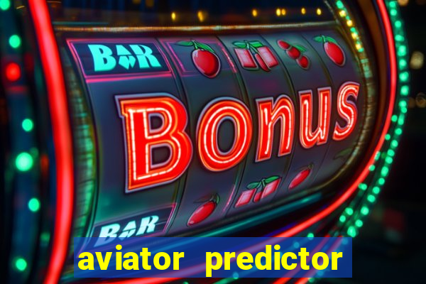 aviator predictor v4.0 download